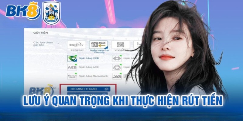 Những lưu ý quan trọng để đảm bảo rút tiền BK8 không gián đoạn