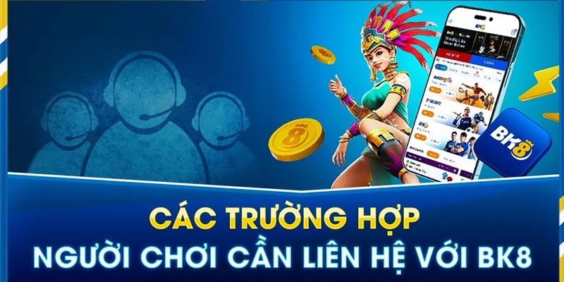 Trường hợp liên hệ BK8